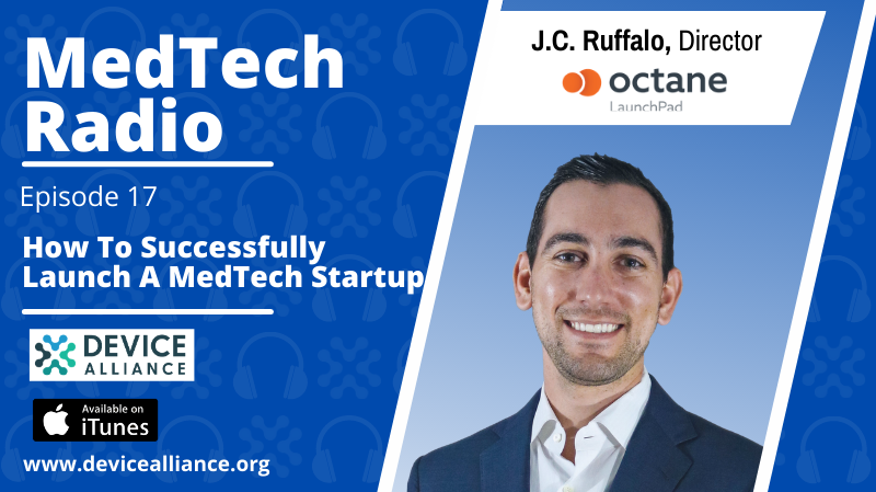 J.C. Ruffalo: How to Successfully Launch a Medtech Startup | Ep.17